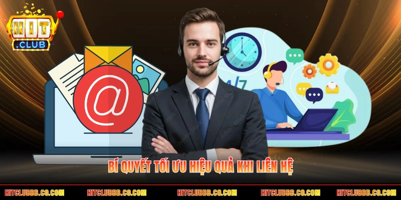Bí quyết tối ưu hiệu quả khi liên hệ Bí quyết tối ưu hiệu quả khi liên hệ