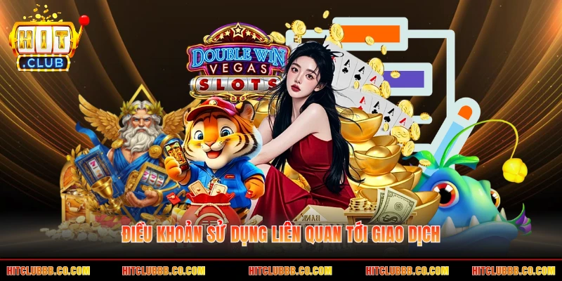 Điều khoản sử dụng liên quan tới giao dịch Điều khoản sử dụng liên quan tới giao dịch
