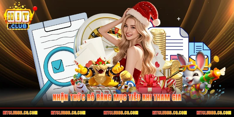 Nhận thức rõ ràng mục tiêu khi tham gia