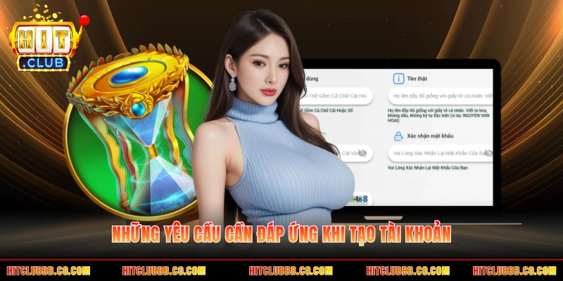 Những yêu cầu cần đáp ứng khi tạo tài khoản Những yêu cầu cần đáp ứng khi tạo tài khoản