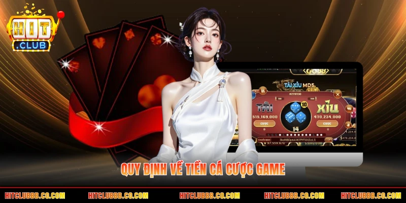 Quy định về tiền cá cược game Quy định về tiền cá cược game