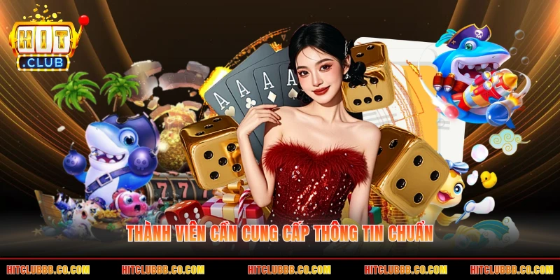 Thành viên cần cung cấp thông tin chuẩn